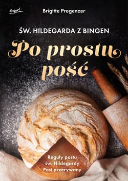 Św. Hildegarda z Bingen. Po prostu pość - ebook - Brigitte  Pregenzer