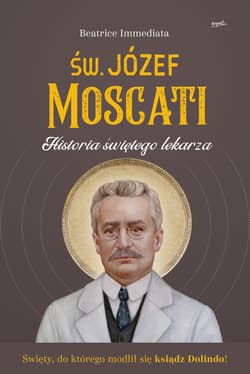 Św. Józef Moscati. Historia świętego lekarza wyd. 2026 - Beatrice Immediata