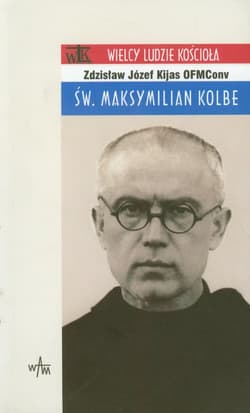 Św. Maksymilian Kolbe - Kijas Józef Zdzisław