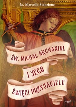 Św. Michał Archanioł i jego święci przyjaciele - ebook - Marcello Stanzione