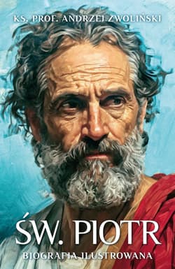 Św. Piotr. Biografia ilustrowana - Andrzej Zwoliński