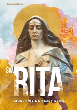 Św. Rita. Modlitwy na każdy dzień