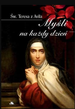 Św. Teresa od Jezusa Myśli na każdy dzień - Laskowski Jacek Paweł