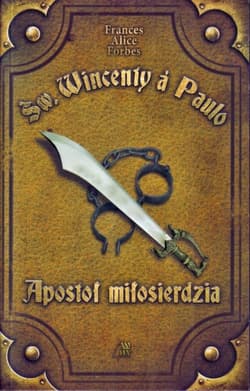 Św. Wincenty á Paulo Apostoł Miłosierdzia - Forbes Frances Alice