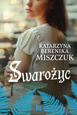 Swarożyc. Kwiat Paproci - Katarzyna Berenika Miszczuk