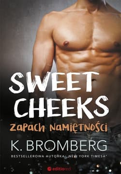 Sweet Cheeks Zapach namiętności - K. Bromberg