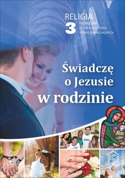 Świadczę o Jezusie w rodzinie 3 Podręcznik Szkoła ponadgimnazjalna - Ks. Wiesław Galant, Robert Strus