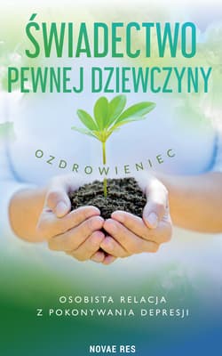 Świadectwo pewnej dziewczyny - Ozdrowieniec