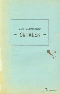 Świadek - Ilja Mitrofanow