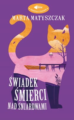 Świadek śmierci nad Śniardwami. Kryminał z pazurem Tom 4