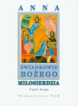 Świadkowie Bożego Miłosierdzia cz.2