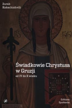 Świadkowie Chrystusa w Gruzji od IV do X wieku