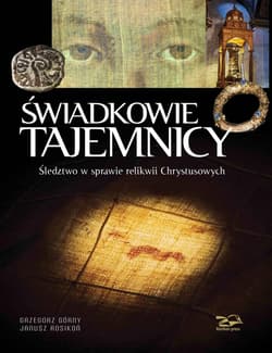 Świadkowie Tajemnicy Śledztwo w sprawie relikwii Chrystusowych - Janusz Rosikoń