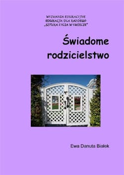 Świadome rodzicielstwo - Białek Ewa Danuta