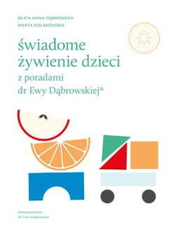 Świadome żywienie dzieci z poradami dr Ewy Dąbrowskiej - Kołakowska Marta