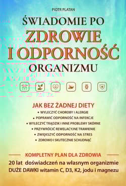 Świadomie po zdrowie i odporność organizmu - Piotr Platan