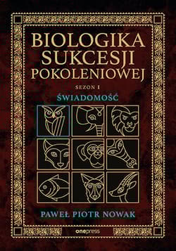 Świadomość. Biologika Sukcesji Pokoleniowej. Sezon 1 - Paweł Piotr Nowak