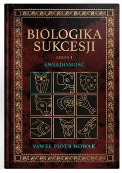 Świadomość. Biologika Sukcesji. Tom 1 - Paweł Piotr Nowak