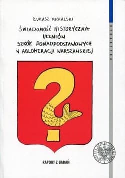 Świadomość historyczna uczniów... -  Michalski Łukasz