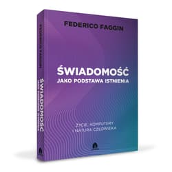 Świadomość jako podstawa istnienia - Faggin Federico dr.