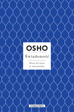 Świadomość Klucz do życia w równowadze - Osho