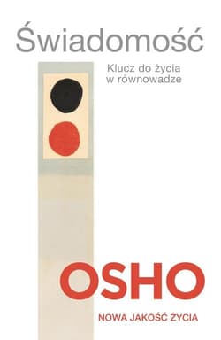 Świadomość. Klucz do życia w równowadze - Osho