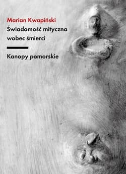 Świadomość mityczna wobec śmierci Kanopy pomorskie