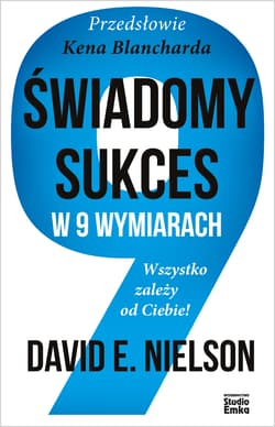 Świadomy sukces w 9 wymiarach Wszystko zależy od Ciebie! - Nielson David E.
