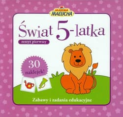 Świat 5-latka. Zeszyt 1. Zabawy i zadania edukacyjne