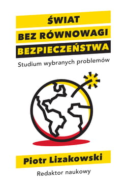 Świat bez równowagi bezpieczeństwa - Piotr Lizakowski