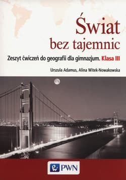 Świat bez tajemnic 3 Zeszyt ćwiczeń Geografia