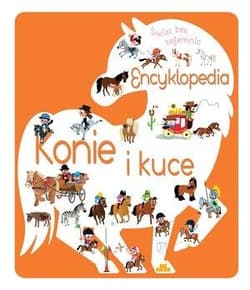 Świat bez tajemnic Encyklopedia Konie i kuce