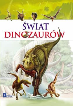 Świat dinozaurów - Opracowanie Zbiorowe