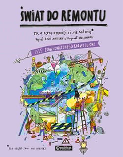 Świat do remontu. Cele zrównoważonego rozwoju. To, o czym dorośli Ci nie mówią - Boguś  Janiszewski