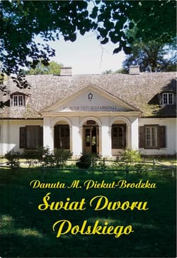 Świat dworu polskiego - Danuta Piekut-Brodzka