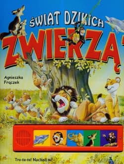 Świat dzikich zwierząt - Agnieszka Frączek
