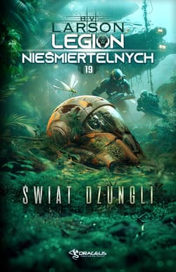 Świat Dżungli. Legion Nieśmiertelnych. Tom 19 - B. V. Larson