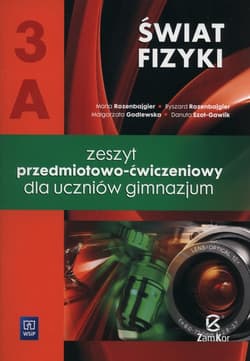 Świat fizyki 3A Zeszyt przedmiotowo-ćwiczeniowy Gimnazjum - Rozenbajgier Maria, Rozenbajgier Ryszard, Godlewska Małgorzata