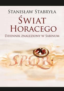 Świat Horacego Dziennik znaleziony w Sabinum - Stanisław Stabryła