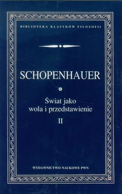 Świat jako wola i przedstawienie Tom 2 - Arthur Schopenhauer