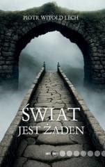 Świat jest żaden - Piotr Witold Lech