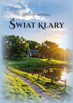 Świat Klary - Wiesława Szubarga