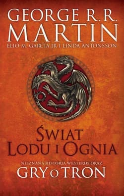 Świat Lodu i Ognia - George R.R. Martin oraz Elio M. García. Jr., Linda Antonsson