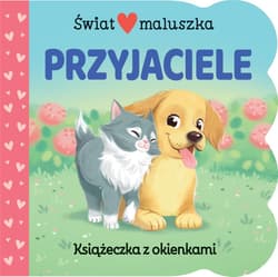 Świat maluszka. Przyjaciele. Książeczka z okienkami - Ginger Swift