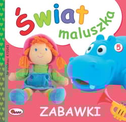 Świat maluszka Zabawki - Opracowanie Zbiorowe