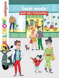 Świat mody baw się i poznawaj Kolorowe naklejanie - Clotka (ilustr.), Stephanie Ledu