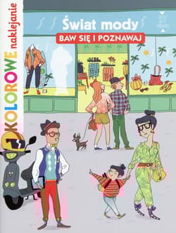 Świat mody baw się i poznawaj Kolorowe naklejanie - Clotka (ilustr.), Stephanie Ledu