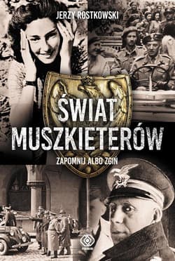 Świat Muszkieterów. Zapomnij albo zgiń - Jerzy Rostkowski