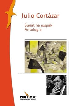 Świat na wspak Antologia - Julio Cortazar