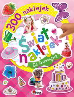 Świat naklejek dla dziewczynek - Opracowanie Zbiorowe